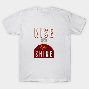 Rise And Shine T-Shirt